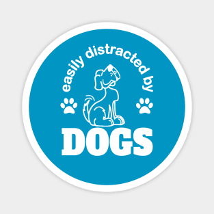 easily distracted by dogs with cute happy dog Magnet